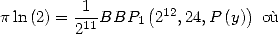 pln(2) =-1-BBP   (212,24,P (y)) o`u
        211    1