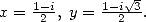                 V~ 
x = 1-2i, y = 1-i2-3.  