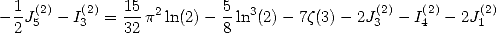   1  (2)   (2)   15 2       5  3              (2)   (2)     (2)
- 2J5  - I3 =  32 p ln(2)- 8 ln (2)- 7z(3) -2J3 - I4 - 2J1