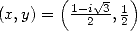        (1-i V~ 3- 1)
(x,y) =  --2--,2 