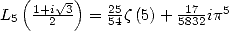    (    V~ -)
L5  1+i-3 =  25z (5) + 17-ip5
      2      54       5832  