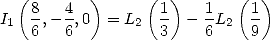   (8    4  )     (1 )   1  (1 )
I1  -,- -,0  = L2  -  - -L2  -
    6   6          3    6    9