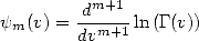        -dm+1-
ym(v) = dvm+1 ln(G(v))
