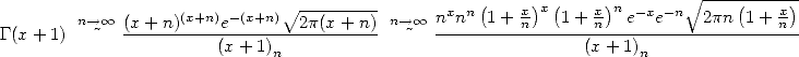                                                                          V~ ----------
        n-->o o       (x+n) -(x+n) V~  --------- n--> oo  nxnn(1 + x)x(1+ x )n e-xe-n  2pn(1 + x)
G(x+ 1)   ~  (x+-n)----e-------2p(x-+-n)  ~   ---------n------n-------------------n--
                       (x + 1)n                               (x +1)n