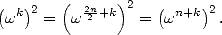        (      )
(wk)2 = w 22n+k 2 = (wn+k)2 .
