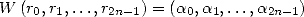 W  (r0,r1,...,r2n-1) = (a0,a1,...,a2n-1)
