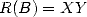 R(B) = XY  