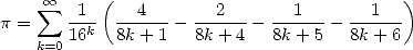      sum  oo  1 (   4       2       1       1  )
p =    16k   8k-+-1-  8k+-4-- 8k+-5-- 8k+-6-
    k=0