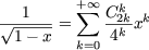    1     + sum  oo  Ck
 V~ -----=    -24kk xk
  1- x   k=0
